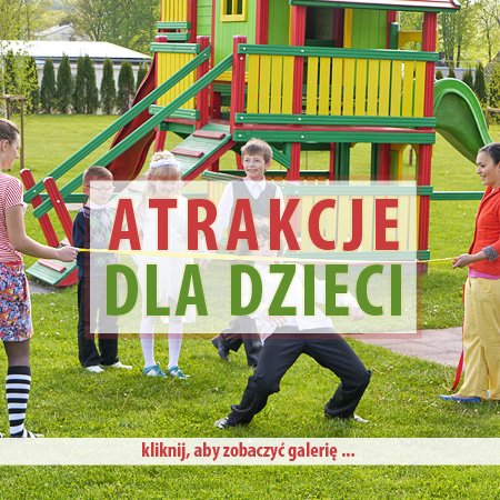 Atrakcje dla dzieci